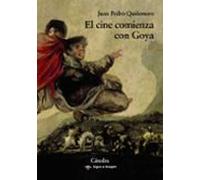 El Cine Comienza Con Goya (signo E Imagen)
