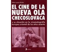 El Cine De La Nueva Ola Checoslovaca Y Su Situación En La Cinematografía Europea Oriental De Los Años Sesenta