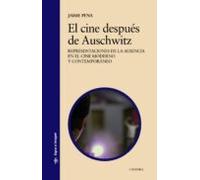 El Cine Despues De Auschwitz: Representaciones De La Ausencia En El Ci