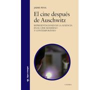 El cine después de Auschwitz: Representaciones de la ausencia en el cine moderno y contemporáneo (Signo e imagen)