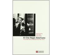 El cine negro americano: Los secretos de los cineastas del período clásico: 21 (Kaplan)