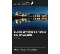 EL CINE SOVIÉTICO DE FINALES DEL ESTALINISMO: 1945-1953