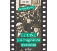 El Cine Y La Imaginacion Anarquista (2ª Ed.)