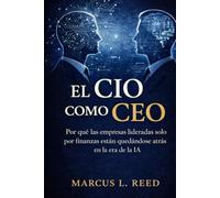 El CIO como CEO: Por qué las empresas lideradas solo por finanzas están quedándose atrás en la era de la IA