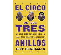 El circo de los tres anillos: Kobe, Shaq, Phil y los años locos de la dinastía de los Lakers (Córner)