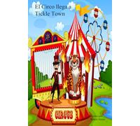 ¡El circo llega a Tickle Town!