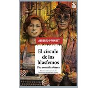 El círculo de los blasfemos: Una comedia obrera: 81 (Sensibles a las Letras)