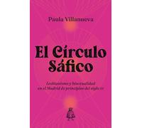 El Círculo Sáfico: Lesbianismo y bisexualidad en el Madrid de principios del siglo XX