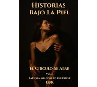 El Circulo se Abre: La Fiesta - Welcome To The Circle (Historias Bajo La Piel)