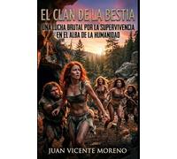 EL CLAN DE LA BESTIA: Una historia de supervivencia y poder ancestral