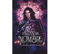 EL CLAN SIN NOMBRE 2: LA BALADA DE LOS REYES (PLAN B)