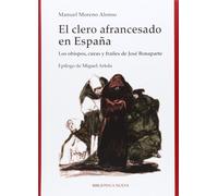 El clero afrancesado en España: Los obispos, curas y frailes de José Bonaparte (HISTORIA)