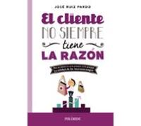 El Cliente No Siempre Tiene La Razon