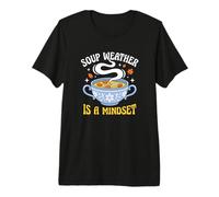 El Clima de la Sopa es una mentalidad Entusiasta de la Temporada de otoño Camiseta Premium