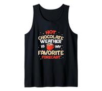 El Clima del Chocolate Caliente es mi pronóstico Favorito para los Bebedores de Cacao Camiseta sin Mangas