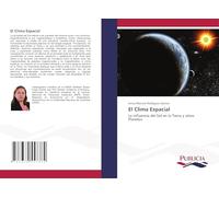 El Clima Espacial: La influencia del Sol en la Tierra y otros Planetas