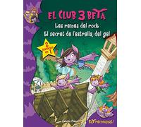 El club 3 Beta. Les reines del rock i El secret de l estrella de gel