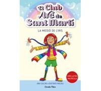 El Club Arc de Sant Martí 1. La missió de l'Iris (Primers lectors)