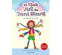 El Club Arc de Sant Martí 1. La missió de l'Iris (Primers lectors)