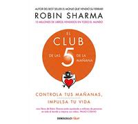 El Club de las 5 de la mañana: Controla tus mañanas, impulsa tu vida (Clave)