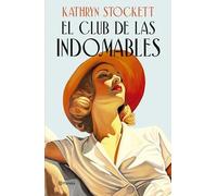 El club de las indomables: Por la autora de Criadas y señoras (Planeta Internacional)