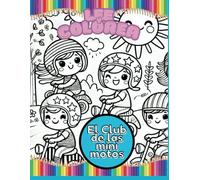 El Club de las Mini Motos: Tu libro para leer y colorear