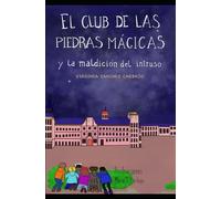 EL CLUB DE LAS PIEDRAS MÁGICAS Y LA MALDICIÓN DEL INTRUSO: : Edición de bolsillo