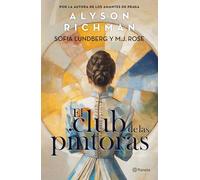 El Club de Las Pintoras: Una Novela Sobre La Artista Hilma AF Klint Y Su Círculo Creativo / The Friday Night Club