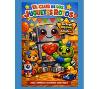 El club de los juguetes rotos: Cuento ilustrado (Pequeños Ciudadanos del Mundo: Para niños de 3-6 y 6-9 años.)