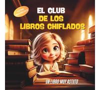 El club de los libros chiflados 1 - Un libro muy astuto: (Letra Mayúscula y texto rimado) a partir de 4 años en adelante