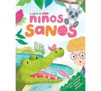 El Club de los Niños Sanos: Cuentos y Consejos para Fomentar Hábitos Saludables: 1