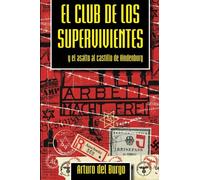 El Club de los Supervivientes: Y el asalto al Castillo de Hindenburg