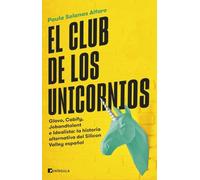 El club de los unicornios: Glovo, Cabify, Jobandtalent e Idealista: la historia alternativa del Silicon Valley español (ACTUALIDAD)