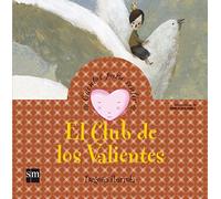 El Club De Los Valientes (cuentos Para Sentir Emociones) Valentia