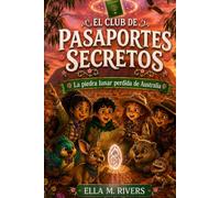 EL CLUB DE PASAPORTES SECRETOS: La piedra lunar perdida de Australia