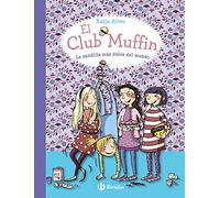El Club Muffin: La pandilla más dulce del mundo (Castellano - A PARTIR DE 8 AÑOS - PERSONAJES - El Club Muffin)