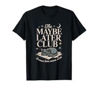 El Club Tal Vez más Tarde Porque después Significa Nunca Gato Camiseta