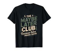 El Club Tal Vez Más Tarde Porque Más Tarde Significa Nunca Bosque Camiseta