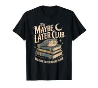 El Club Tal Vez más Tarde Porque más Tarde Significa Nunca búho Camiseta