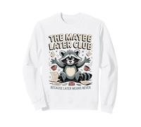 El Club Tal Vez Más Tarde Porque Más Tarde Significa Nunca Mapache Sudadera
