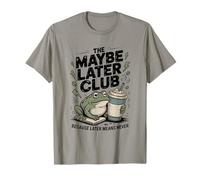 El Club Tal Vez más Tarde Porque más Tarde Significa Nunca Rana Camiseta