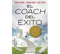 El coach del éxito: Los Mejores Consultores del Momento Te Desvelan Sus Secretos