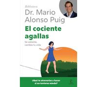 El cociente agallas: Sé valiente, cambia tu vida (Biblioteca Dr. Mario Alonso Puig)