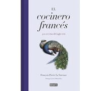 El cocinero francés: 400 recetas del siglo XVII (Cocina)