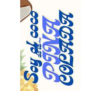 El Coco de la Piña Colada: El cuaderno de notas para disfrutar entre amigos: 100 páginas para escribir lo que te dé la gana (con mucho sabor) (Cuadernos de comidas españolas)