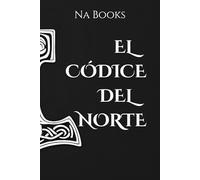 El Códice del Norte (Corpus Norrœnum: Textos y Estudios sobre Religión y Mitología Nórdica)