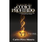 El Códice Prohibido: Un antiguo texto judío es descifrado... y su secreto podría cambiar la vida y la muerte para siempre (Lorenzo Zuppi)