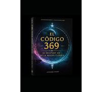 El Código 369: El Despertar de la Nueva Tierra