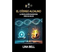 EL CÓDIGO ALCALINO: La revolución silenciosa para su salud