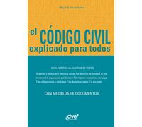El código civil explicado para todos: Manual práctico de derecho civil para no juristas